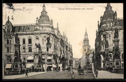 AK Berlin, Kaiser-Wilhelm-Brücke und -Strasse