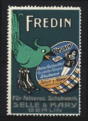 Reklamemarke Berlin, Selle & Kary, Fredin Schuhputzmittel, Vogel mit Schuhen