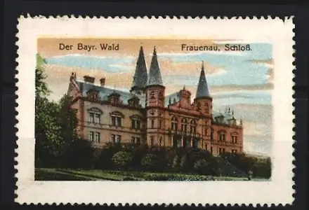 Reklamemarke Frauenau, Der Bayr. Wald, Schlossansicht