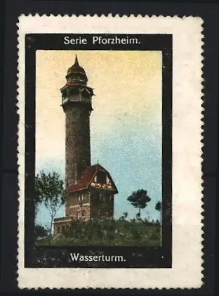 Reklamemarke Pforzheim, Wasserturm, Turmansicht
