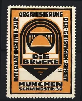 Künstler-Reklamemarke Emil Pirchan, München, Die Brücke, Int. Institut zur Organisierung der Geistigen Arbeit