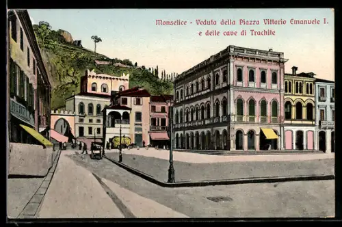 AK Monselice, Veduta della Piazza Vittorio Emanuele I. e delle cave di Trachite