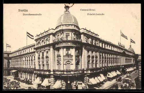 AK Berlin, Central-Hotel, Friedrichstrasse, Dorotheenstrasse