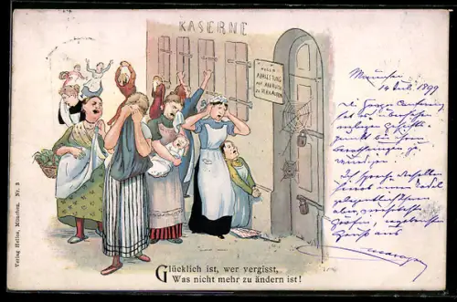AK Soldatenhumor, Weinende Frauen stehen vor der Kaserne Glücklich ist, wer vergisst, Was nicht mehr zu ändern ist!