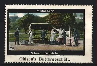 Reklamemarke Schweiz, Ohlsen`s Buttergeschäft, Feldküche im Militär