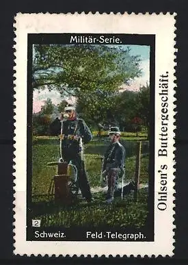 Reklamemarke Schweiz, Militär-Serie, Feld-Telegraph, Ohlsen`s Buttergeschäft
