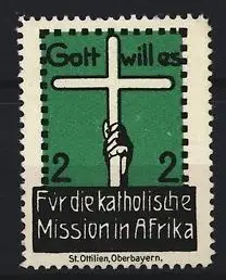 Reklamemarke St. Ottilien, Für die katholische Mission in Afrika, Kreuz in Hand
