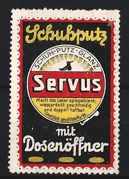 Reklamemarke Schuhputz Servus, Schuhputz mit Dosenöffner