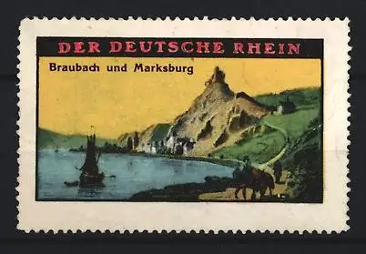 Reklamemarke Braubach, Der Deutsche Rhein, Marksburg und Flusslandschaft