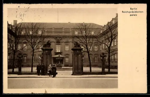 AK Berlin, Reichspräsidentenpalais