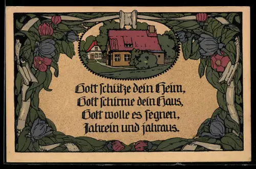 Steindruck-AK Gott schütze dein Heim, Gott schirme dein Haus..., Blumen