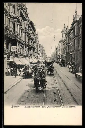 AK Berlin, Leipzigerstrasse (Ecke Mauerstrasse) mit Generalpostamt