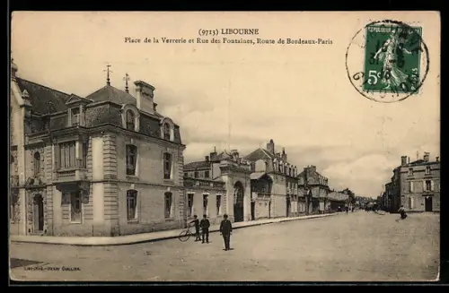AK Libourne, Place de la Verrerie et Rue des Fontaines, Route de Bordeaux-Paris