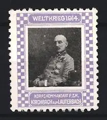 Reklamemarke Weltkrieg 1914, Portrait K.u.k. Korpskommandant Freiherr von Kirchbach auf Lauterbach