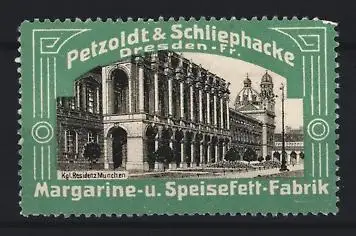 Reklamemarke Dresden, Petzoldt & Schliephacke Margarine & Speisefett-Fabrik, Kgl. Residenz München