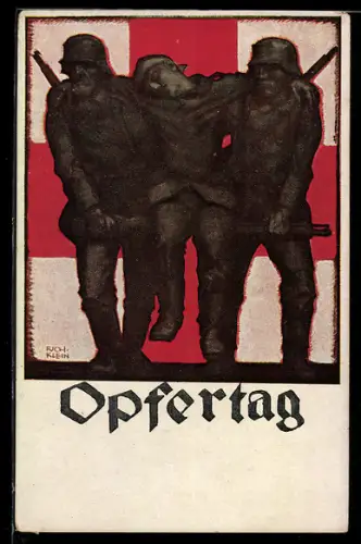 Künstler-AK Richard Klein: Rotes Kreuz, Opfertag 1917, Soldaten tragen verwundeten Kameraden