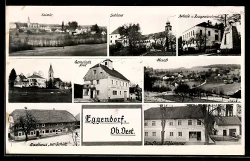 AK Eggendorf /Ob. Öst., Kaufhaus Eiblwimmer, Gasthaus zur Schütt, Schule mit Kriegerdenkmal