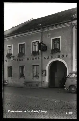 AK Königswiesen, Gasthof Dungl mit Fleischerei