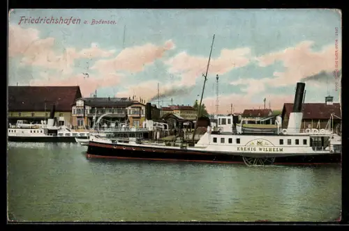 AK Friedrichshafen a. B., Dampfer König Wilhelm im Hafen, Bodensee