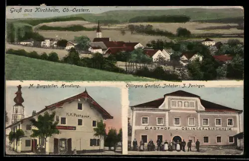 AK Kirchheim /Ob.-Oesterr., Totalansicht mit Kirche, Geschäft von M. Burgstaller, Oblinger`s Gasthof, Inh. J. Peninger