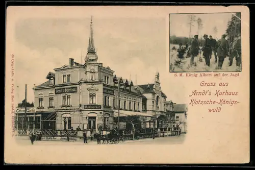 AK Dresden-Klotzsche-Königswald, Restaurant Arndt`s Kurhaus, S. M. König Albert auf der Jagd