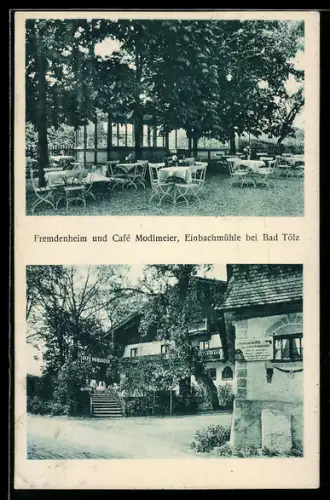 AK Bad Tölz, Einbachmühle, Fremdenheim und Café Modlmeier, Aussenansicht und Garten
