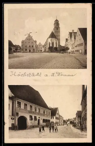 AK Höchstädt a. D., Marktplatz mit Kirche, Strassenpartie am Gasthof