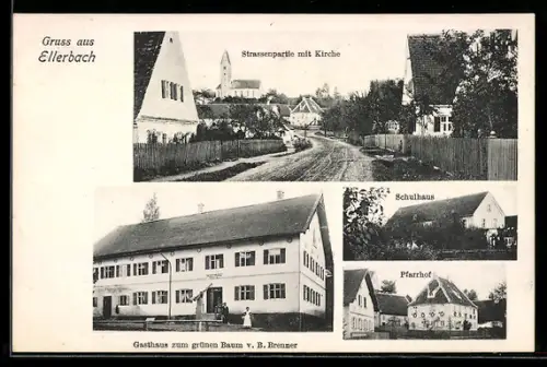 AK Ellerbach, Gasthaus zum grünen Baum v. B. Brenner, Schulhaus, Pfarrhaus, Strassenpartie mit Kirche