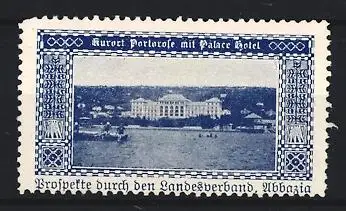 Reklamemarke Portorose, Palace Hotel, Landschaft mit Hotelansicht, Landesverband Abbazia
