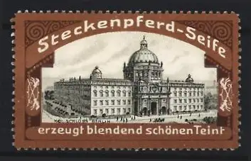 Reklamemarke Steckenpferd-Seife, erzeugt blendend schönen Teint, Berliner Schloss / Stadtschloss, Kgl. Schloss
