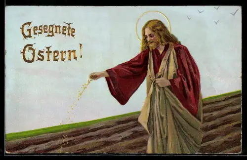 AK Gesegnete Ostern, Christus mit Saatgut auf dem Acker