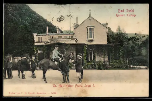 AK Bad Ischl, Kaiserliches Cottage, Se. Maj. Kaiser Franz Josef I.