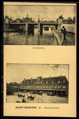 AK Saint-Quention, Hauptbahnhof und Inselbrücke