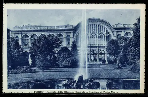 AK Torino, Facciata della Stazione Centrale e Giardino di Porta Nuova