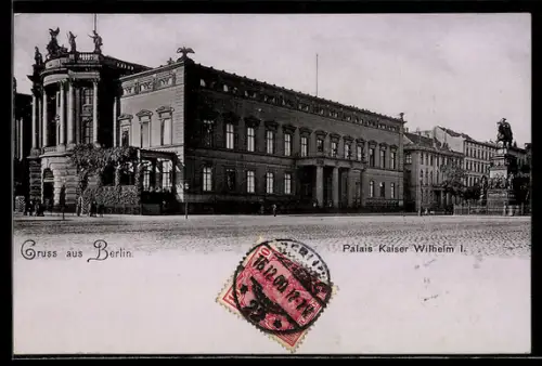 AK Berlin, Palais Kaiser Wilhelm I. mit Strassenpartie