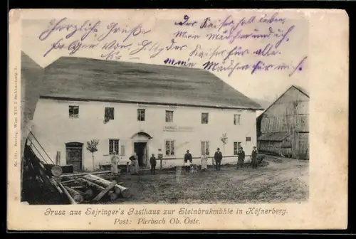 AK Pierbach /Ob. Östr., Höfnerberg, Sejringers Gasthaus zur Steinbrukmühle