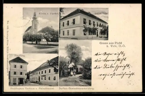 AK Pichl b. Wels, Hochhausers Gasthaus, Derflers Handlung, Volksschule, Kirche und Pfarrhof