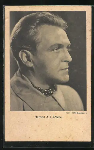AK Schauspieler Herbert A.E. Böhme mit Halstuch und ernsten Blick porträtiert
