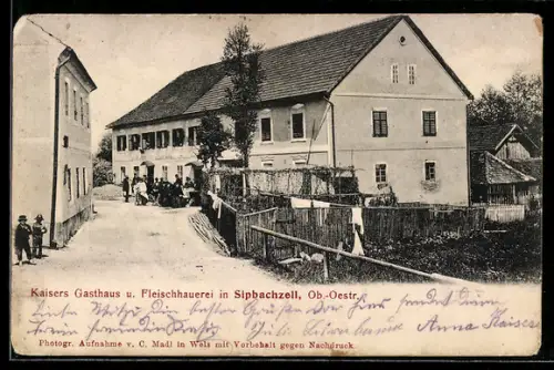 AK Sipbachzell /Ob.-Oestr., Gasthaus und Fleischhauerei Kaiser