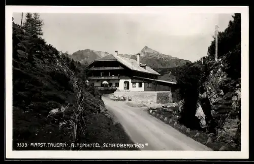 AK Radstadt, Radst. Tauern, Alpenhotel Schaidberg