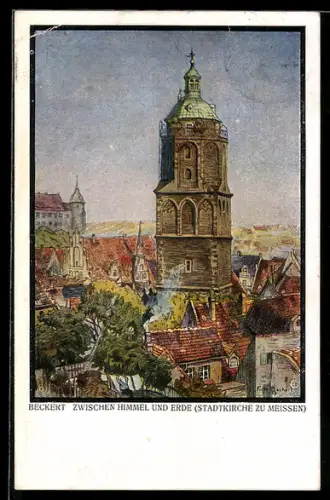Künstler-AK Fritz Beckert: Meissen, Zwischen Himmel und Erde, Stadtkirche
