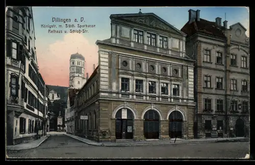 AK Dillingen a. D., Königstrasse, Städt. Sparkasse, Rathaus, Schloss-Strasse