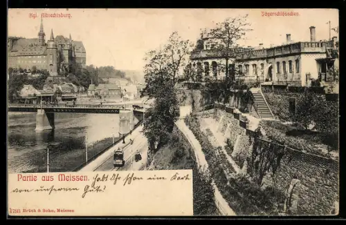 AK Meissen, Albrechtsburg, Gasthof Jägerschlosschen, Brücke u. Strassenbahn