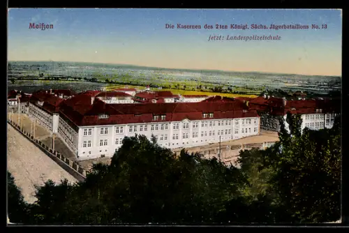 AK Meissen, Kasernen des 2ten Königl. Sächs. Jägerbataillons No. 13, Jetzt: Landespolizeischule
