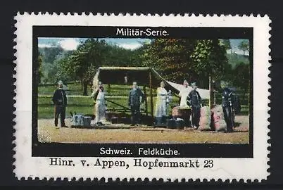 Reklamemarke Schweiz, Militär-Serie, Feldküche, Hinr. v. Appen, Hopfenmarkt 23