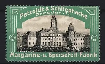 Reklamemarke Dresden, Petzoldt & Schliephacke, Margarine- u. Speisefett-Fabrik, Schloss zu Greiz