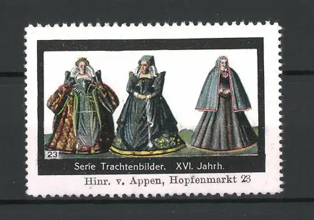 Reklamemarke Trachtenbilder-Serie Trachten aus dem XVI. Jahrhundert, Nr. 23