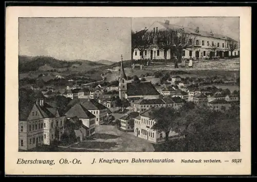 AK Eberschwang /Ob.-Oe., J. Knaglingers Bahnrestaurant, Ortsansicht mit Kirche