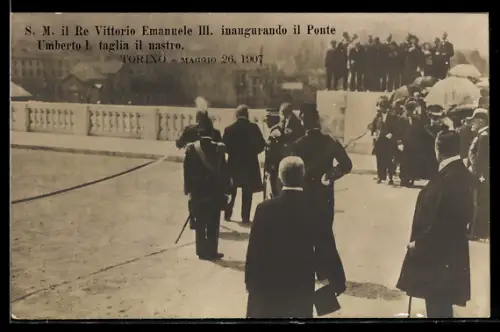 AK Torino, Il Re Vittorio Emanuele III inaugura il Ponte Umberto I. taglia il nastro