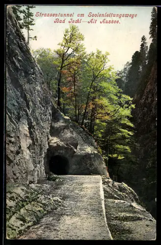 AK Bad Ischl, Strassentunnel am Soolenleitungswege